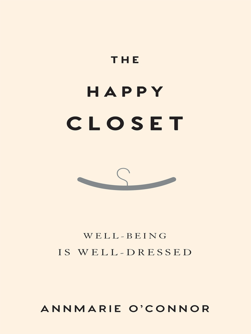 Title details for The Happy Closet – Well-Being is Well-Dressed by Annmarie O'Connor - Available